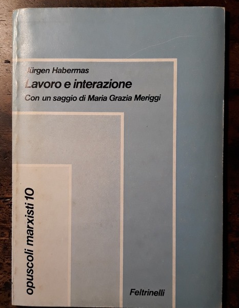 Lavoro e iterazione. Con un saggio di Maria Meriggi