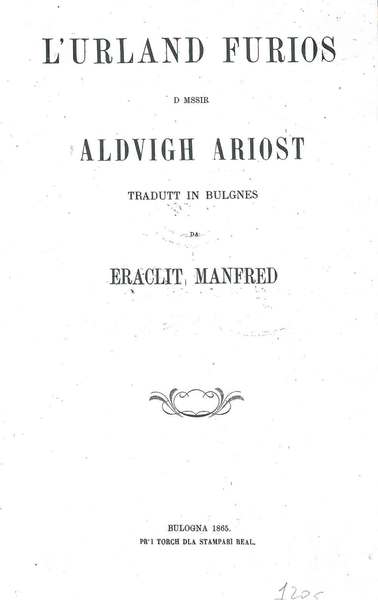 L' Urland furios d mssir Aldvigh Ariost tradutt in bulgnes …