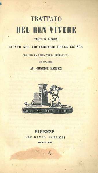 Trattato di ben vivere. Testo di lingua citato nel vocabolario …