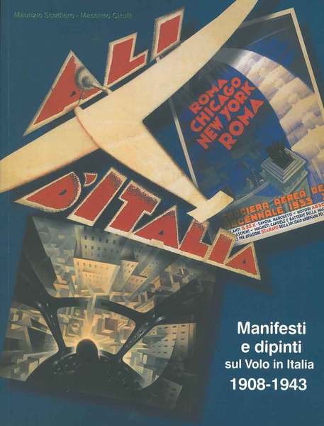 Manifesti e dipinti sul Volo d'Italia. 1908-1943 testi di M. …