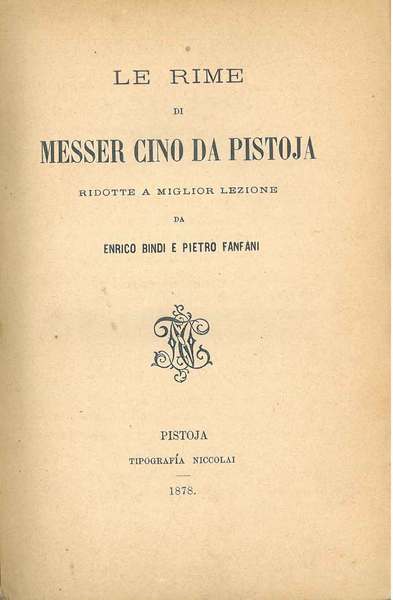 Le rime di messer Cino da Pistoja ridotte a miglior …