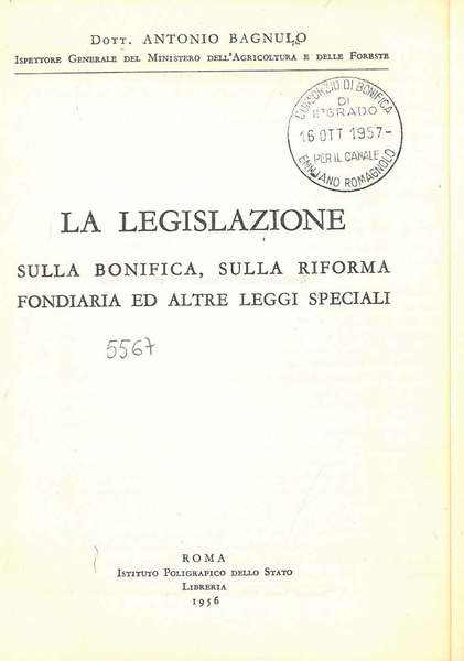 La legislazione sulla bonifica, sulla riforma fondiaria ed altre leggi …