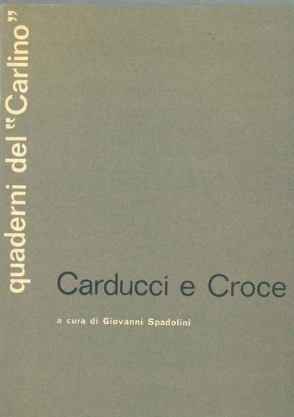 Carducci e Croce Scritti di: Riccardo Bacchelli Felice Battaglia Guglielmo …