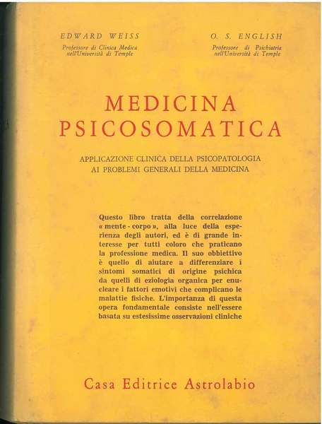 Medicina psicosomatica. Applicazione clinica della psicopatologia ai problemi generali della …