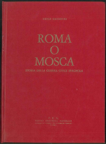 Roma o Mosca. Storia della guerra civile spagnola