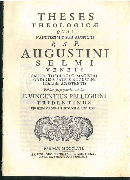 Theses Theologicae quas faustissimis sub auspicis R. A. P. Augustini …