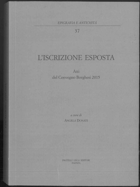 L'iscrizione esposta. Atti del Convegno Borghesi 2015.