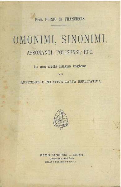 Omonimi, sinonimi, assonanti, polisensi, ecc. in uso nella lingua inglese …