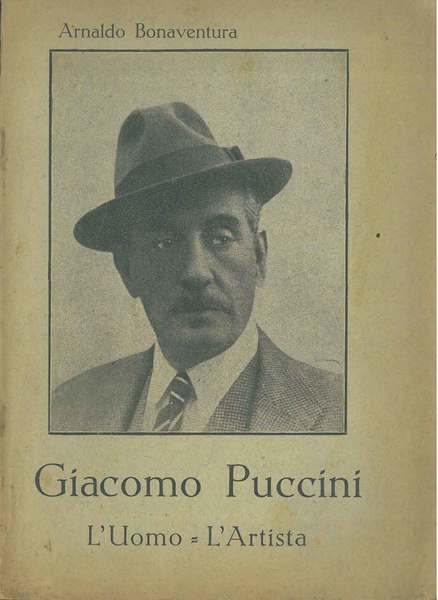 Giacomo Puccini. L'Uomo - L'Artista
