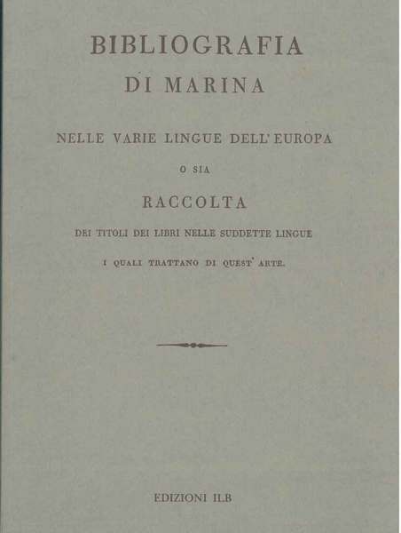 Bibliografia di marina nelle varie lingue dell'Europa o sia raccolta …