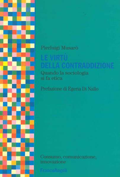 Le virtù della contraddizione. Quando la sociologia si fa etica …