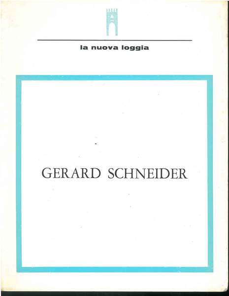 Gerard Schneider. Galleria d'arte la nuova loggia, settembre 1971