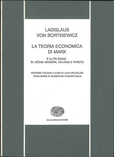 La teoria economica di Marx e altri saggi su Bohm-Bawerk, …