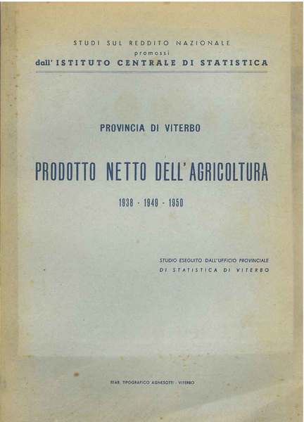 Provincia di Viterbo. Prodotto netto dell'agricoltura. 1938, 1949, 1950