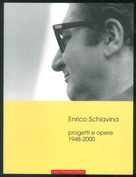 Enrico Schiavina. Progetti e opere. 1948-2000.