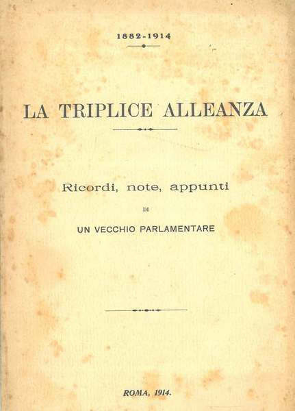 1882-1914. La Triplice Alleanza. Ricordi, note e appunti di un …