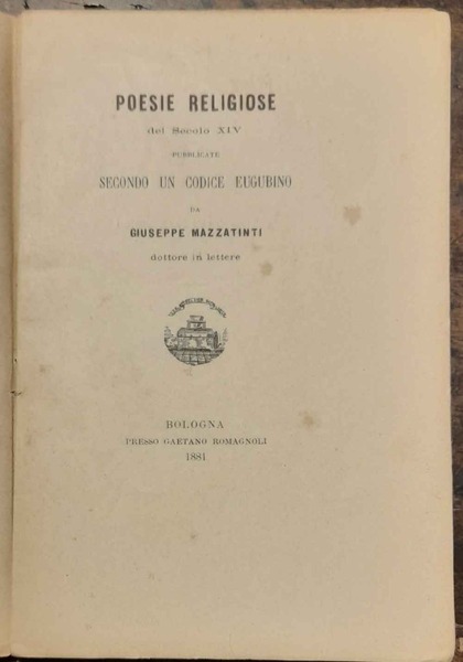 Poesie religiose del secolo XIV, pubblicate secondo un codice eugubino