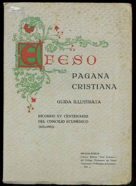 Efeso Pagana - Cristiana. Guida illustrata. Ricordo XV centenario del …