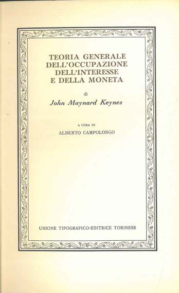 Teoria generale dell'occupazione, dell'interesse e della moneta. A cura di …