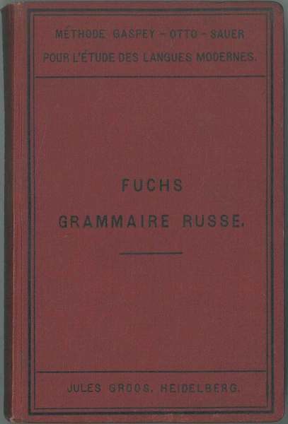 Mèthode Gaspey-Otto- Sauer. Nouvelle grammaire russe contenant outre les principales …