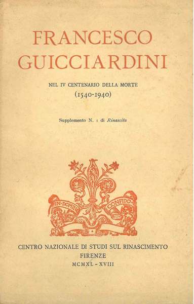 Francesco Guicciardini nel IV centenario della morte (1540-1940). Supplemento n. …