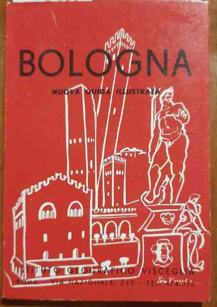 Bologna e dintorni. Guida illustrata con una pianta della città
