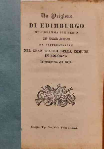 La Prigione di Edimburgo. Melodramma semiserio in tre atti da …