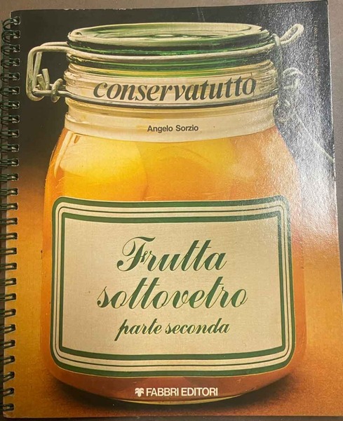 Frutta sottovetro. Parte seconda.