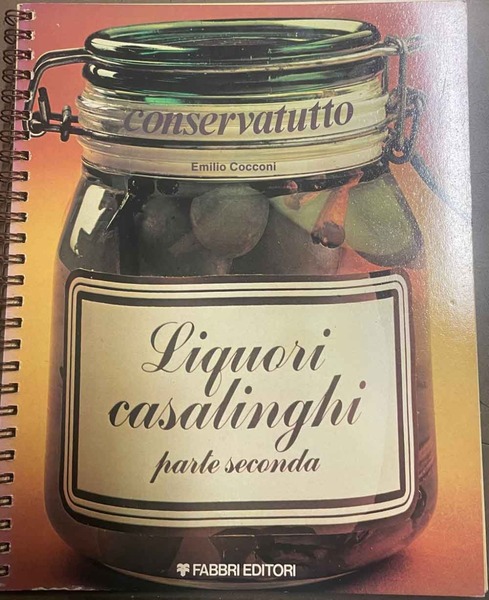 Liquori casalinghi. Parte seconda.