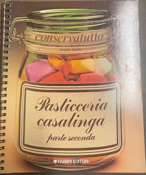 Pasticceria casalinga. Parte seconda.