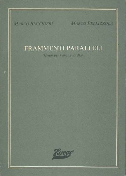 Frammenti paralleli. (Grido per l'avanguardia) Un testo di G. Calzolari