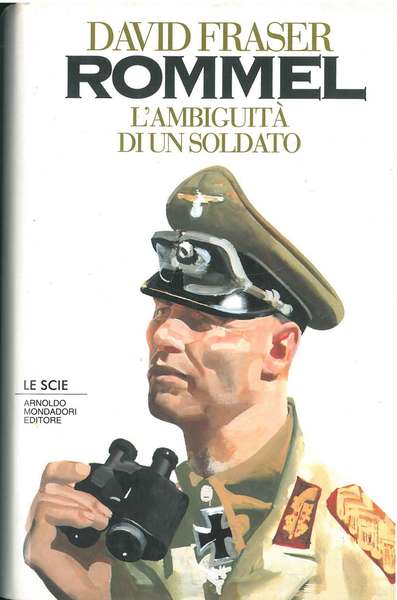 Rommel. L'ambiguità di un soldato