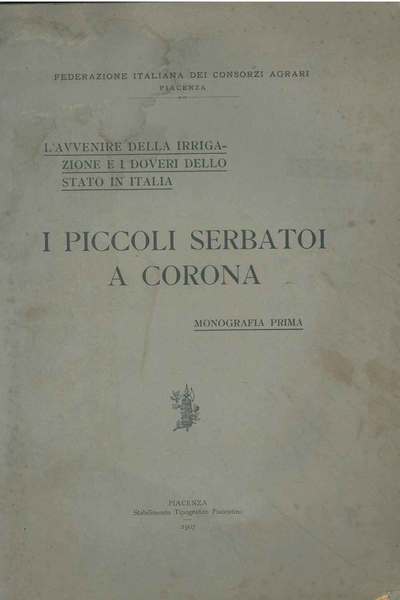 I piccoli serbatoi a corona. L'avvenire della irrigazione e i …