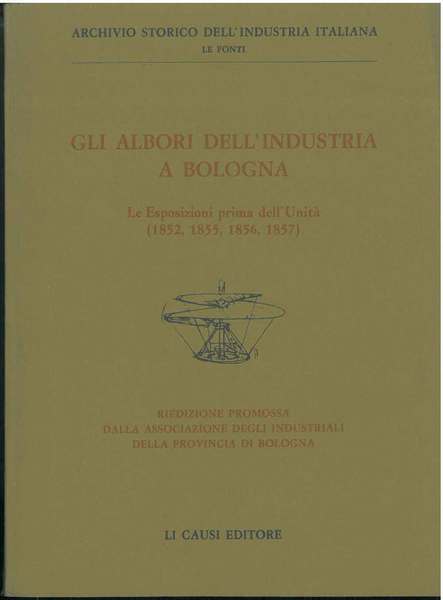 Gli albori dell'industria a Bologna. Le esposizioni prima dell'unità (1852, …