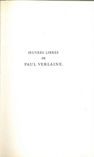 Oeuvres libres de Paul Verlaine. Les Amies. Femmes. Hombres Prefazione …