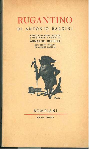 Rugantino di Antonio Baldini. Vedute di Roma scelte e ordinate …