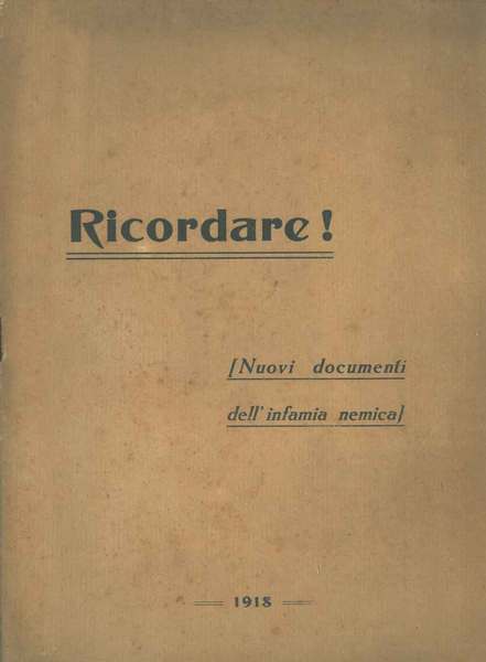 Ricordare! Nuovi documenti dell'infamia nemica