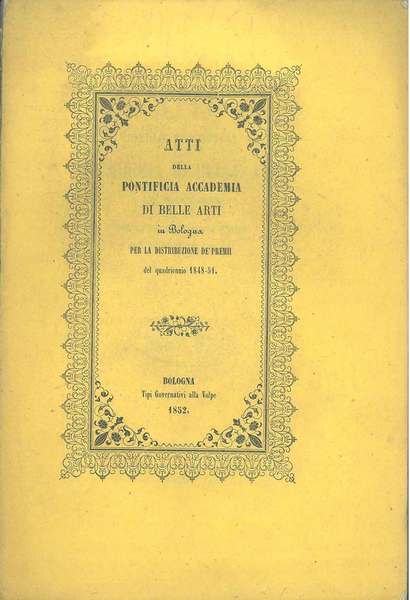 Atti della Pontificia Accademia di Belle Arti in Bologna per …