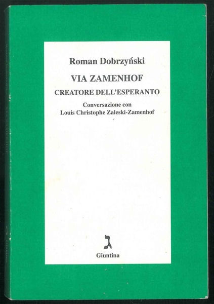 Via Zamenhof creatore dell'esperanto. Prefazione di Davide Astori