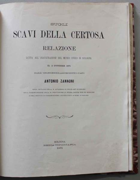 Sugli scavi della Certosa. Relazione letta all'inaugurazione del Museo Civico …