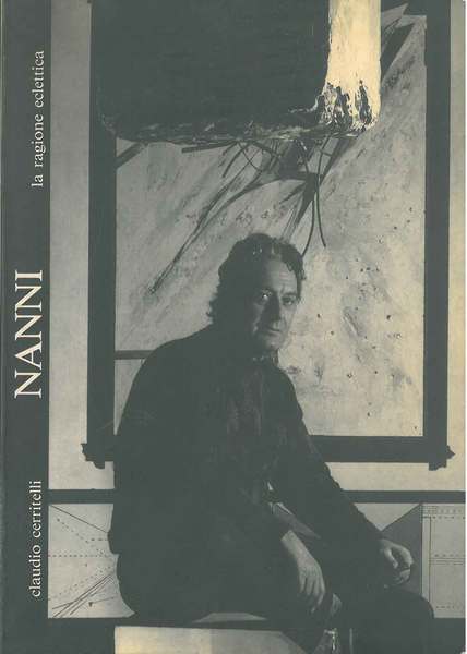Mario Nanni. La ragione eclettica. Catalogo mostra: Pieve di Cento, …