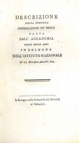 Descrizione della pubblica dispensazione de' premj fatta dall'Accademia delle Belle …