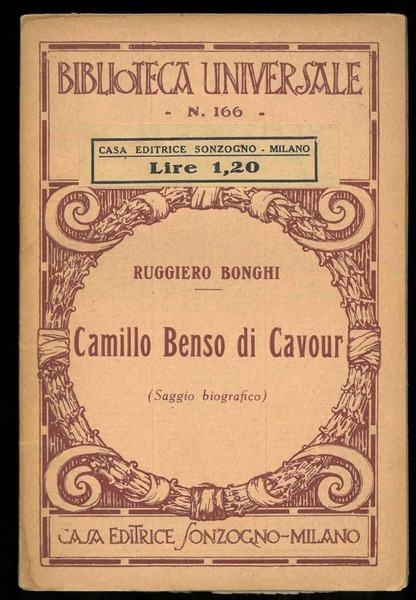 Camillo Benso di Cavour. Saggio biografico.