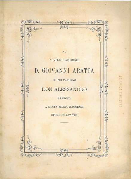 Al novello sacerdote D. Giovanni Aratta lo zio paterno Don …