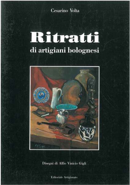 Ritratti di artigiani bolognesi Disegni di A. V. Gigli Prefazione …
