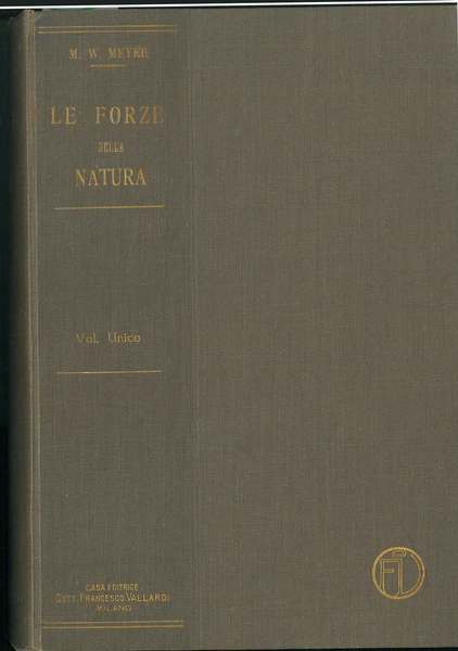 Le forze della natura. Quadro generale del mondo fisico-chimico. Traduzione …