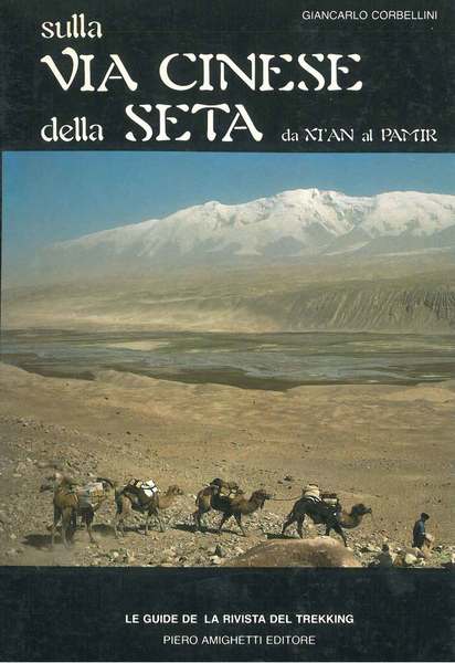 Sulla via cinese della seta da Xi'An al Pamir. Supplemento …