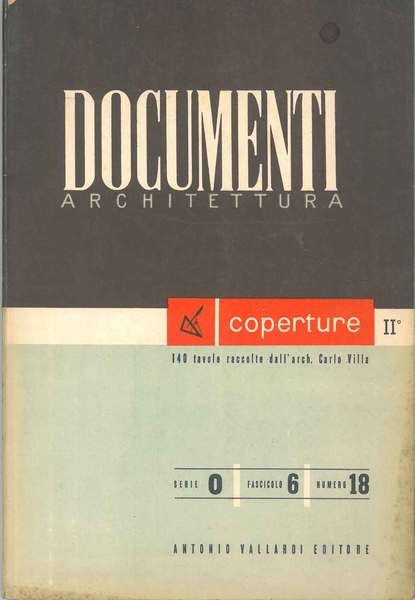 Documenti di architettura. Coperture II°. serie 0, fascicolo 6, numero …