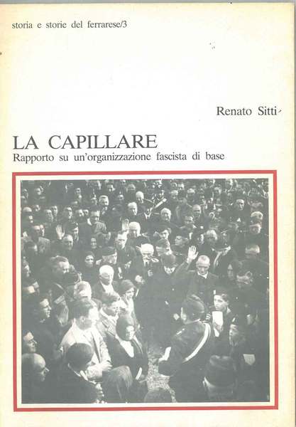 La capillare. Rapporto su un'organizzazione fascista di base Introduzione di …