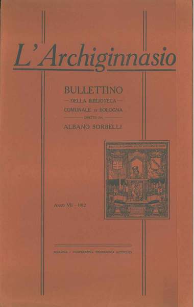 L' Archiginnasio. Bullettino della biblioteca comunale di Bologna. Anno VII, …
